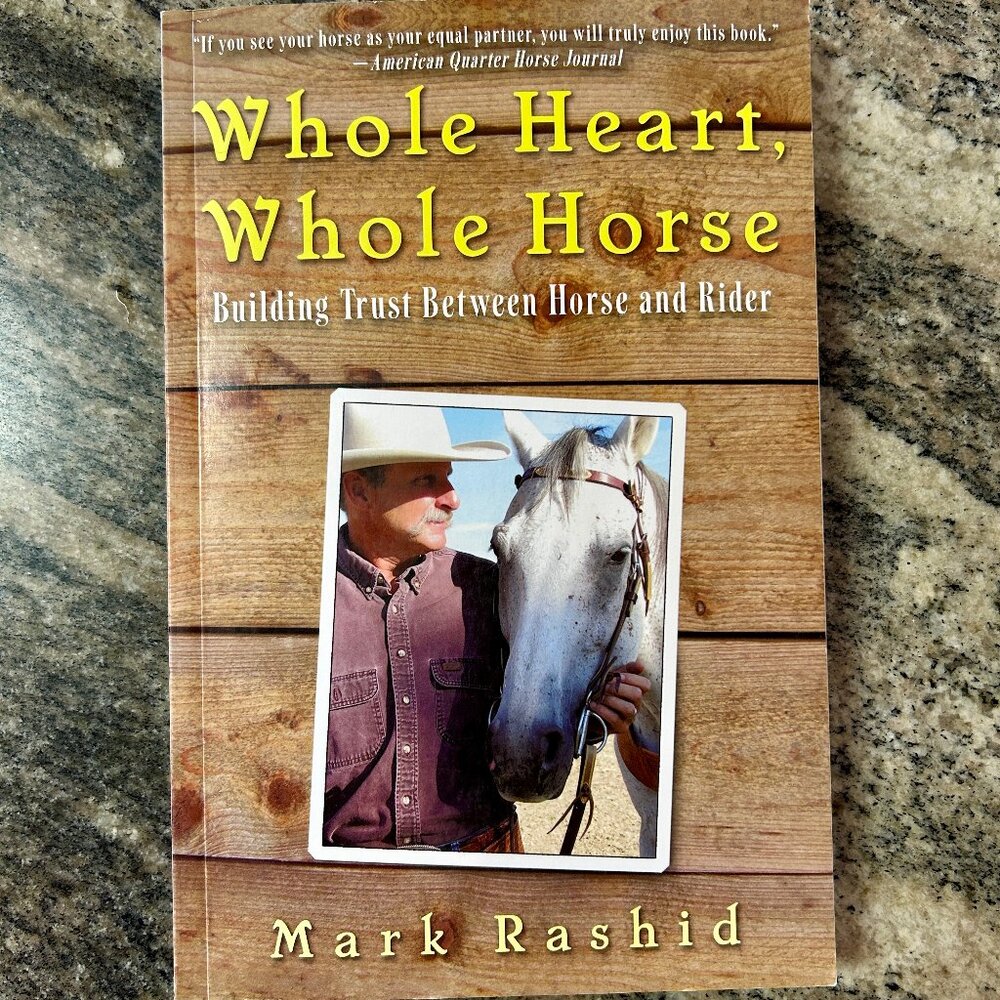 Whole Heart, Whole Horse: Building Trust Between Horse and Rider SC, Mark Rashid